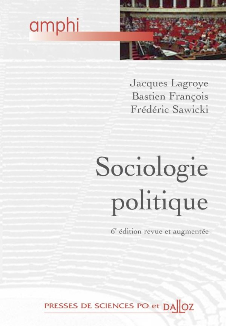 SOCIOLOGIE POLITIQUE (6E EDITION) - LAGROYE/BASTIEN - DALLOZ