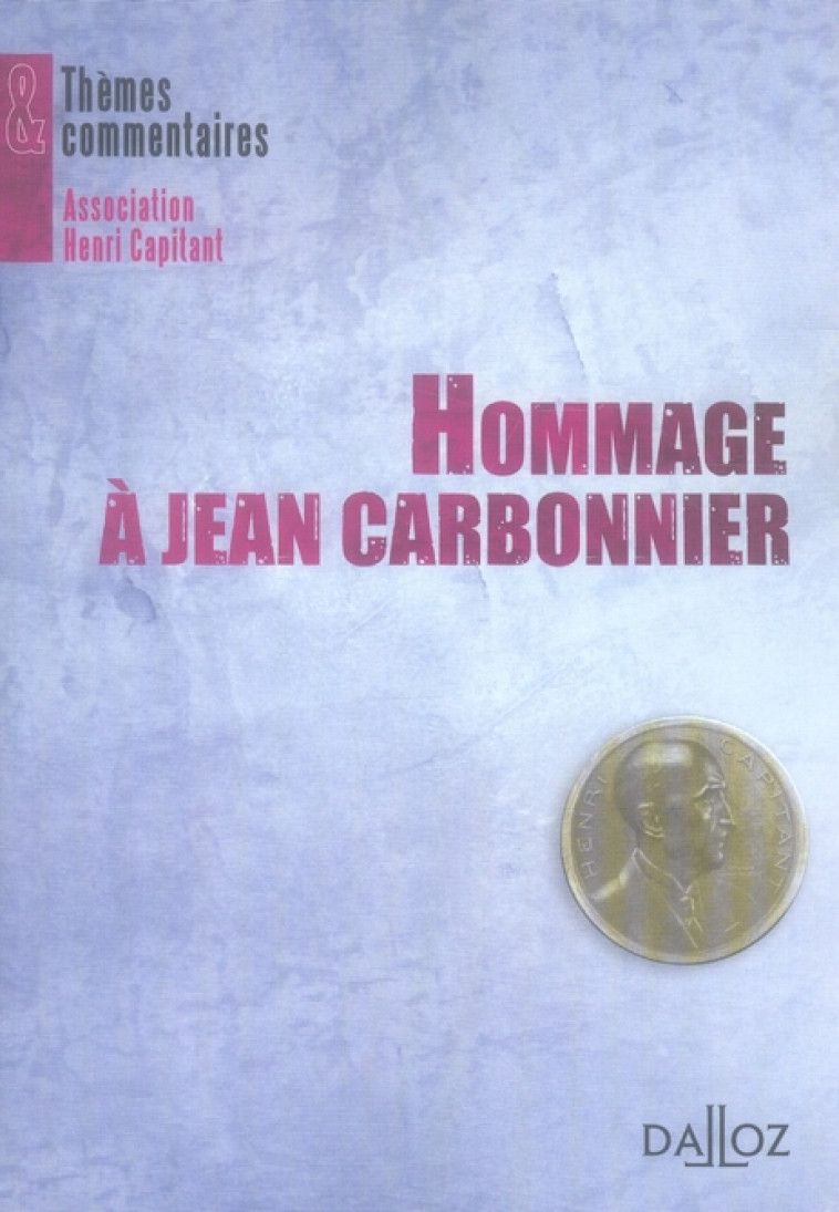 HOMMAGE A JEAN CARBONNIER - ASSOCIATION HENRI CA - DALLOZ