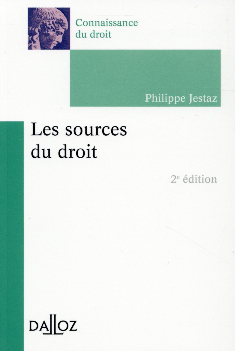 LES SOURCES DU DROIT. 2E ED. - JESTAZ PHILIPPE - Dalloz