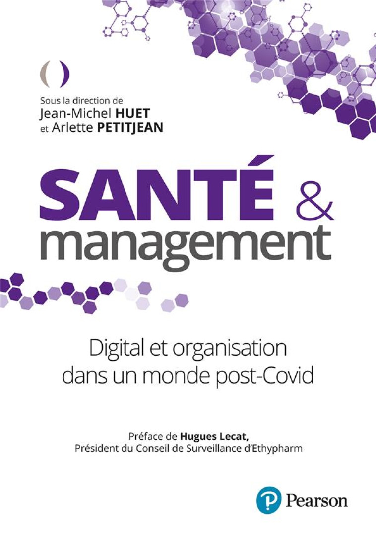 SANTE ET MANAGEMENT : DIGITAL ET ORGANISATION DANS MONDE POST-COVID - HUET/PETITJEAN - PEARSON