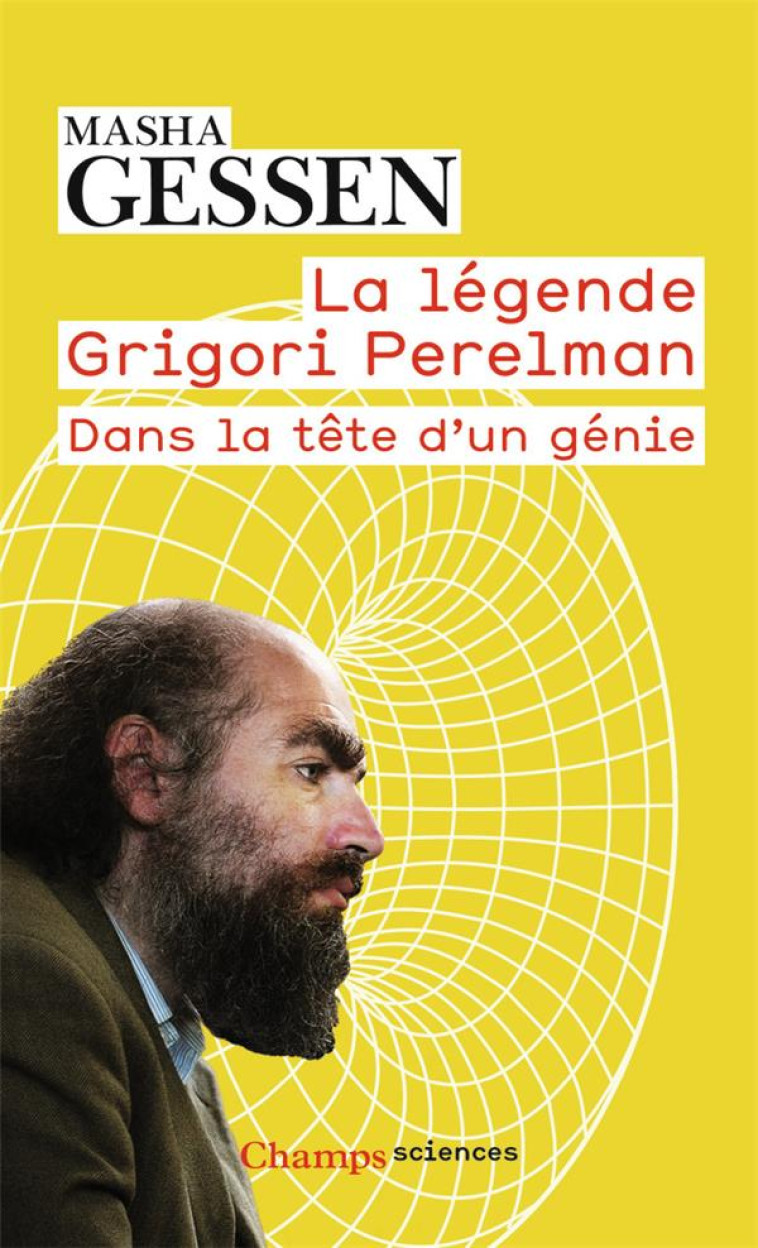 LA LEGENDE DE GRIGORI PERELMAN  -  DANS LA TETE D'UN GENIE - GESSEN MASHA - FLAMMARION