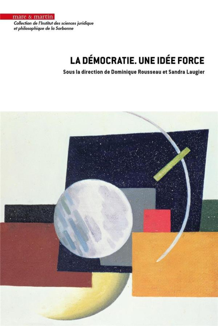 LA DEMOCRATIE : UNE IDEE FORCE - ROUSSEAU/LAUGIER - MARE MARTIN