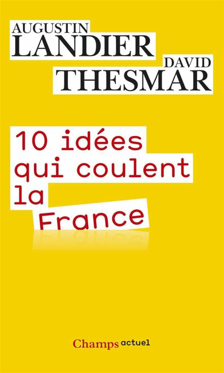 10 IDEES QUI COULENT LA FRANCE - THESMAR/LANDIER - Flammarion