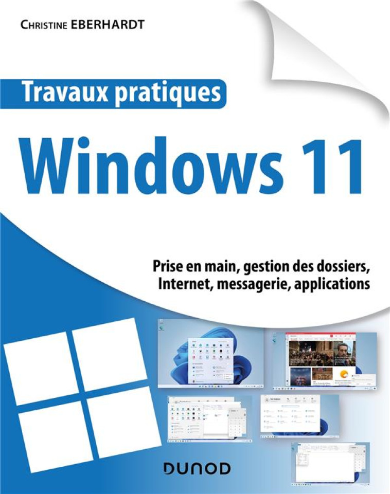 TRAVAUX PRATIQUES : WINDOWS 11 - EBERHARDT CHRISTINE - DUNOD