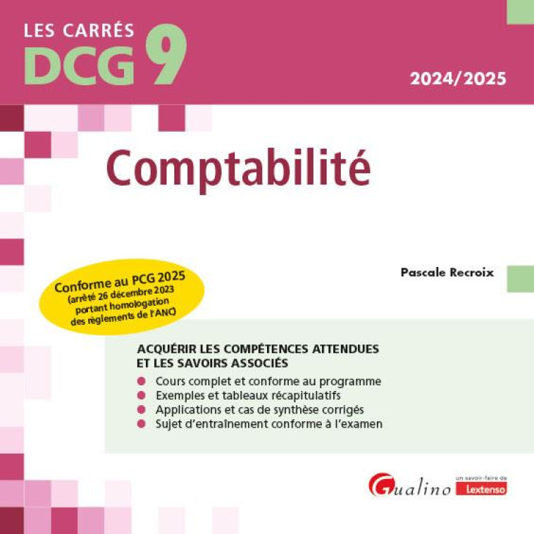 DCG 9 - COMPTABILITE : CONFORME AU PCG 2025 (ARRETE 26 DECEMBRE 2023 PORTANT HOMOLOGATION DES REGLEMENTS DE L'ANC) (5E EDITION) - RECROIX PASCALE - GUALINO