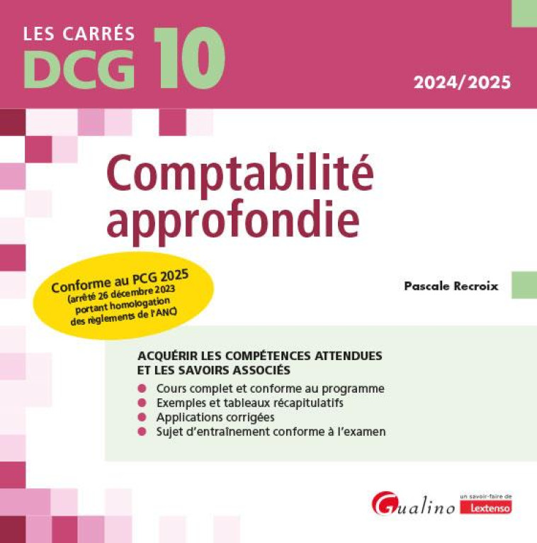 DCG 10 - COMPTABILITE APPROFONDIE : CONFORME AU PCG 2025 (ARRETE 26 DECEMBRE 2023 PORTANT HOMOLOGATION DES REGLEMENTS DE L'ANC) (15E EDITION) - RECROIX PASCALE - GUALINO