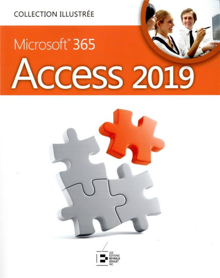 ACCESS 2019  -  MICROSOFT 365 - COLLECTIF ED. GOULET - REYNALD GOULET