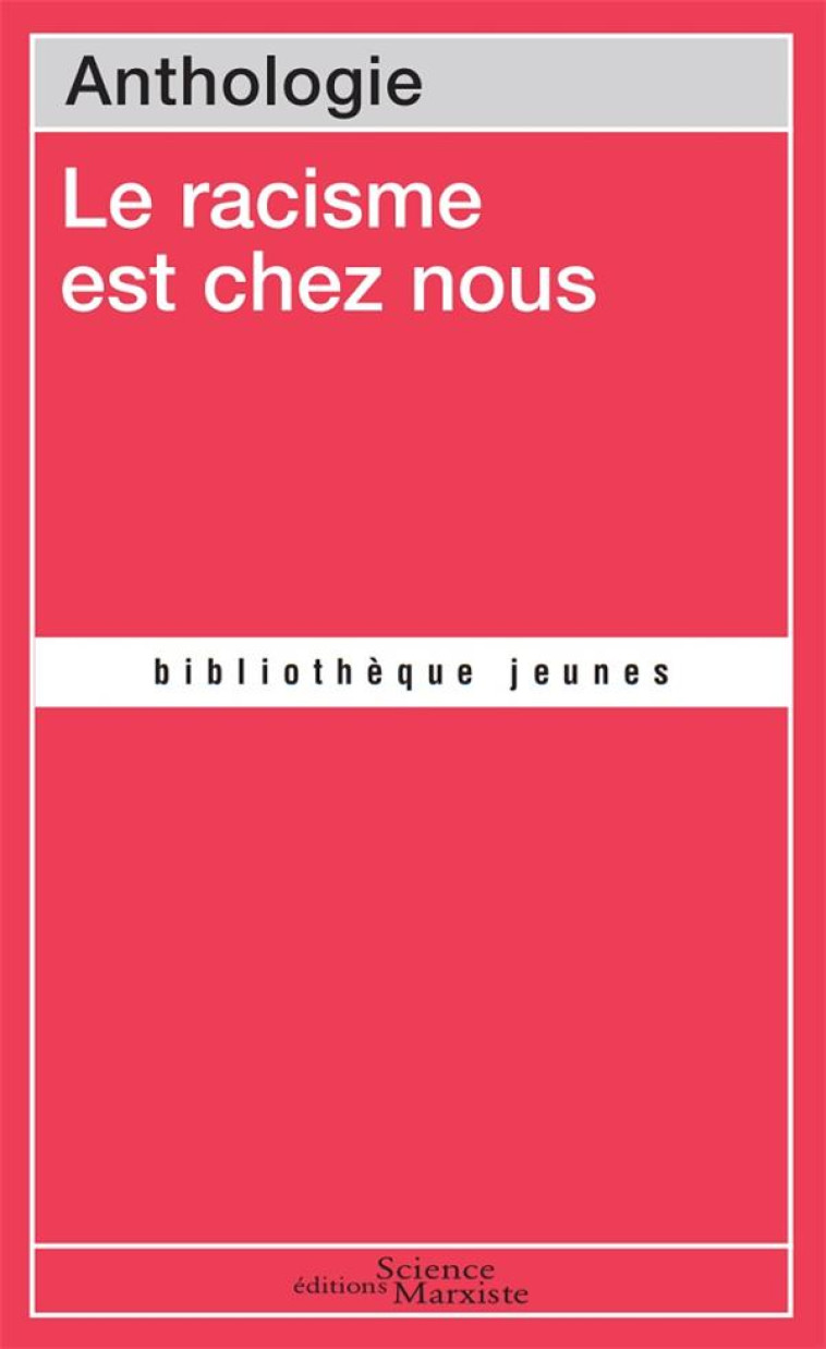 LE RACISME EST CHEZ NOUS  -  ANTHOLOGIE - COLLECTIF - DU LUMIGNON