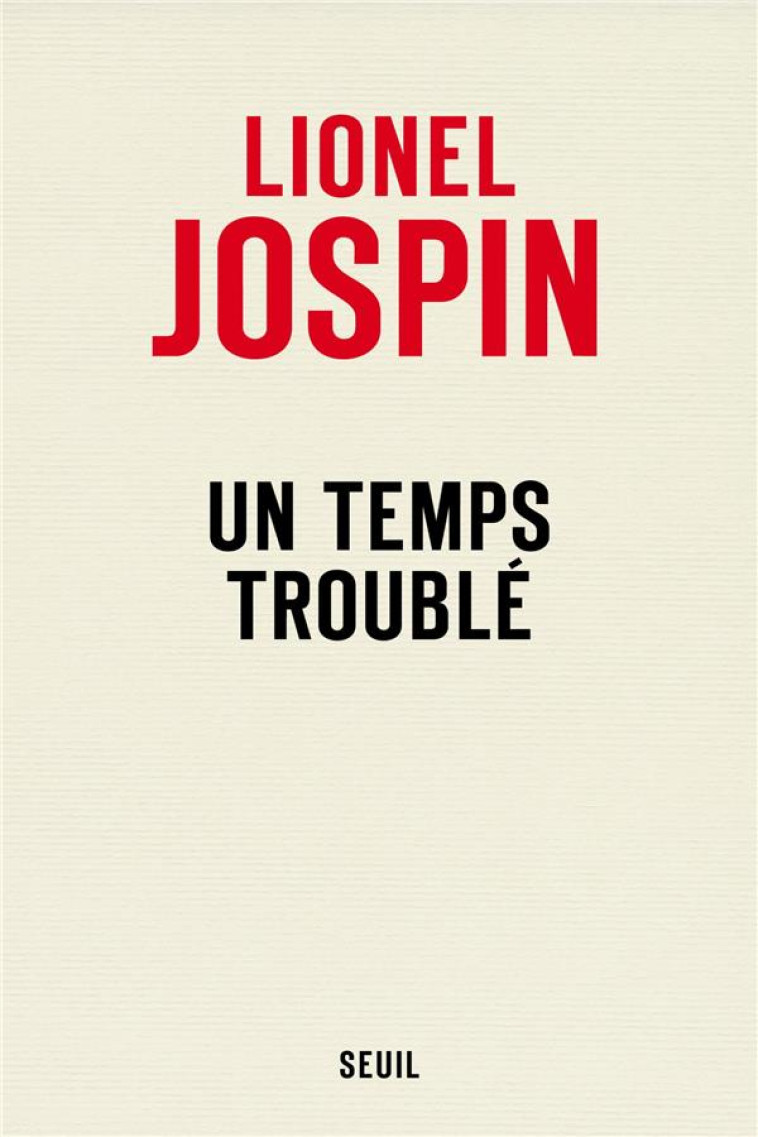 UN TEMPS TROUBLE - JOSPIN LIONEL - SEUIL