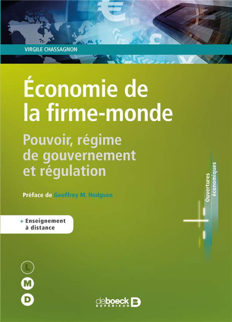 ECONOMIE DE LA FIRME-MONDE  -  POUVOIR, REGIME DE GOUVERNEMENT ET REGULATION - CHASSAGNON/HODGSON - DE BOECK SUP