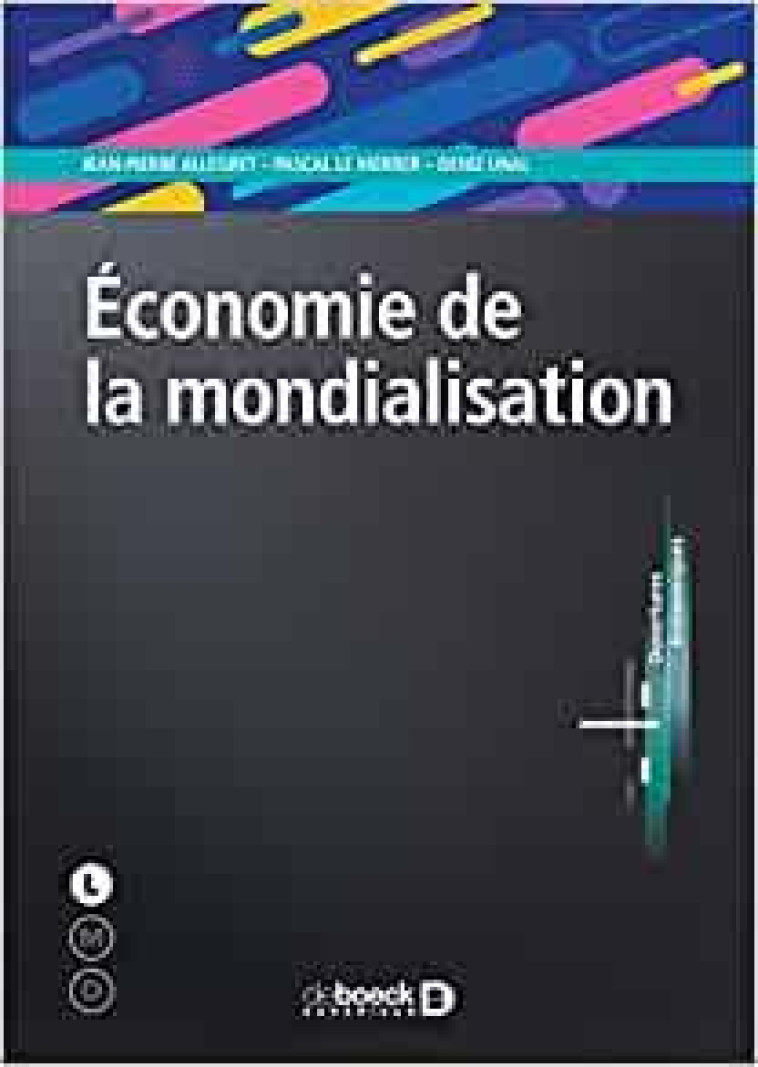 ECONOMIE DE LA MONDIALISATION - ALLEGRET/BOURGUIGNON - DE BOECK SUP