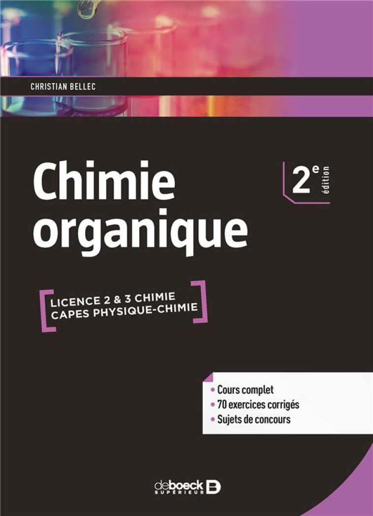 CHIMIE ORGANIQUE (2E EDITION) - BELLEC CHRISTIAN - De Boeck supérieur