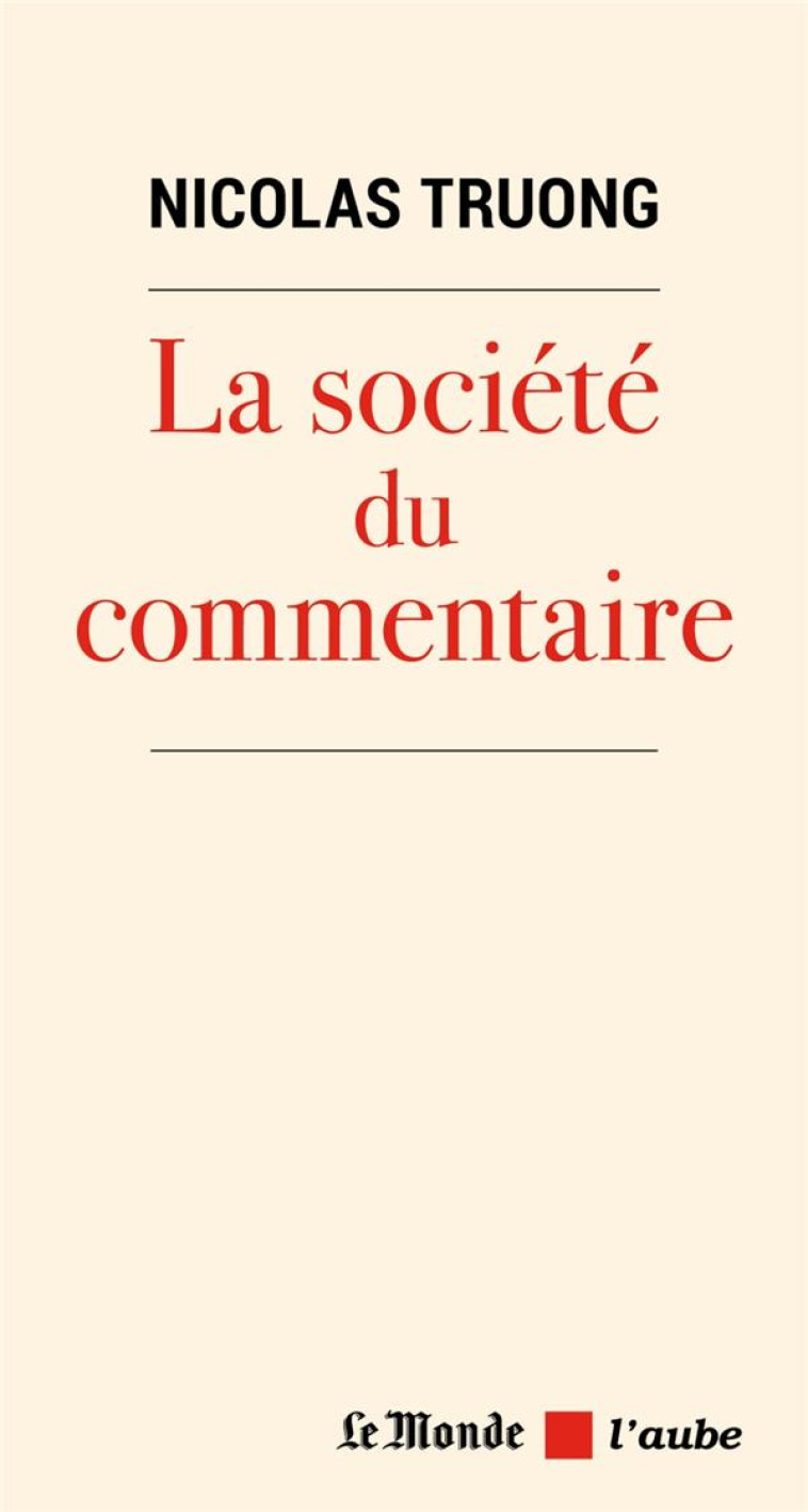 LA SOCIETE DU COMMENTAIRE - TRUONG NICOLAS - AUBE NOUVELLE