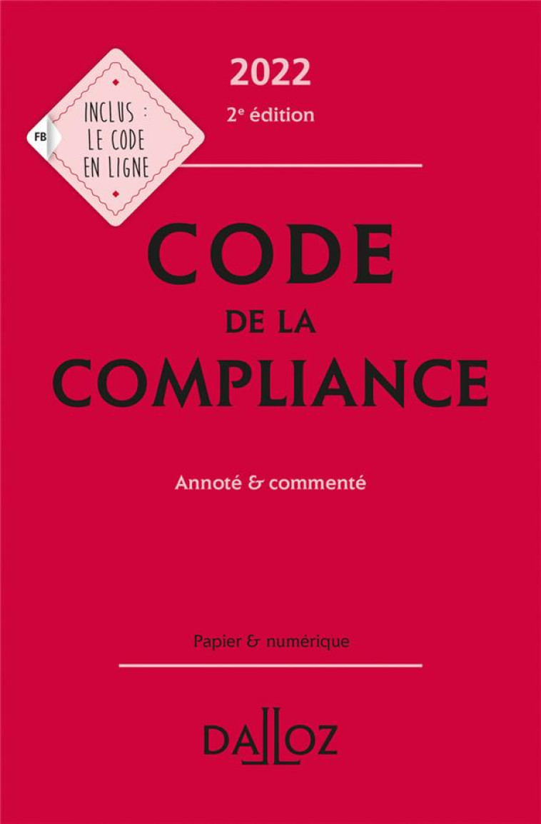 CODE DE LA COMPLIANCE 2022 2ED - BOURSIER/FEUGERE - DALLOZ