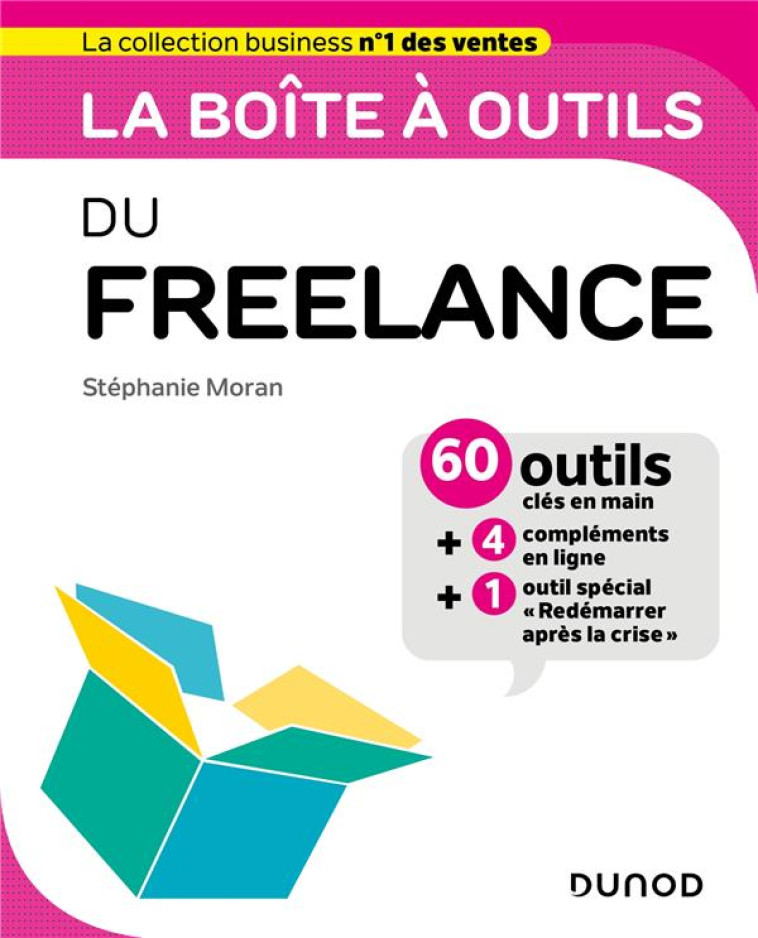 LA BOITE A OUTILS : DU FREELANCE - MORAN STEPHANIE - DUNOD