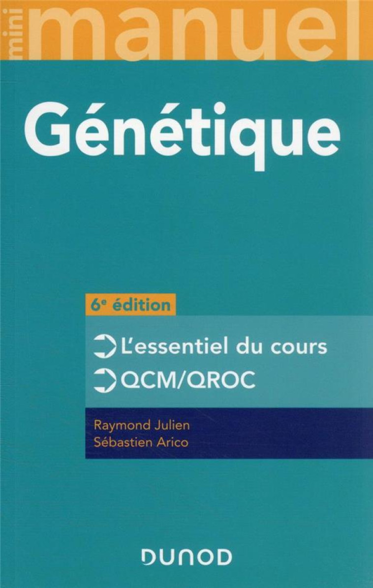 MINI MANUEL : GENETIQUE (6E EDITION) - JULIEN RAYMOND - DUNOD