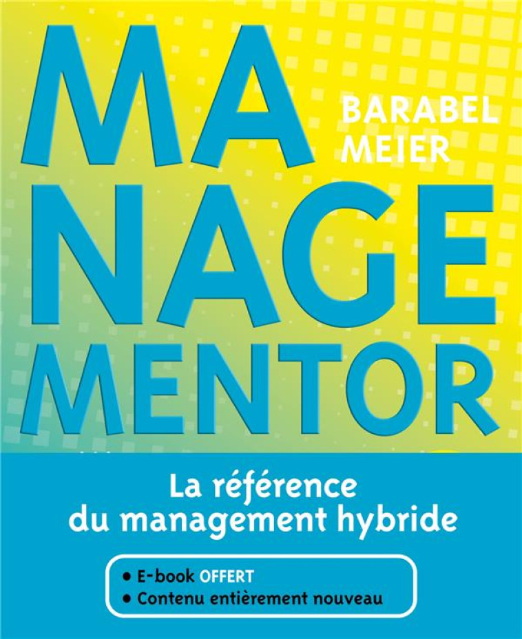 MANAGEMENTOR  -  LA REFERENCE DU MANAGEMENT HYBRIDE (4E EDITION) - BARABEL/MEIER - DUNOD