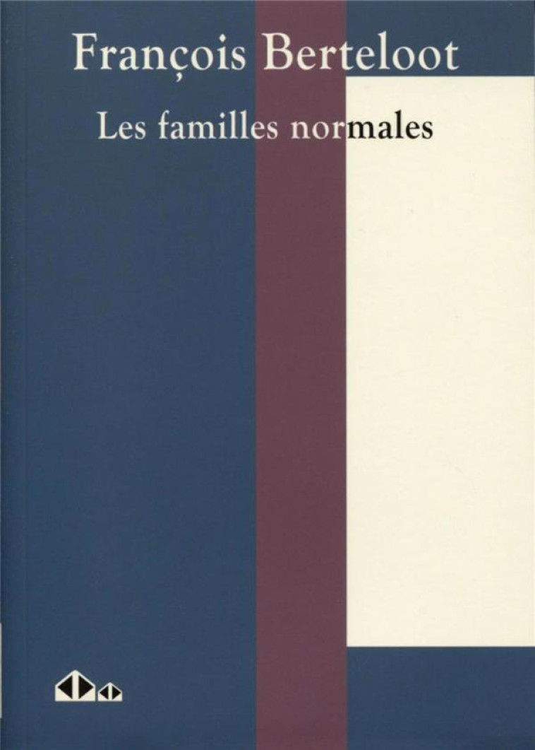 LES FAMILLES NORMALES - BERTELOOT FRANCOIS - CALVAGE MOUNET