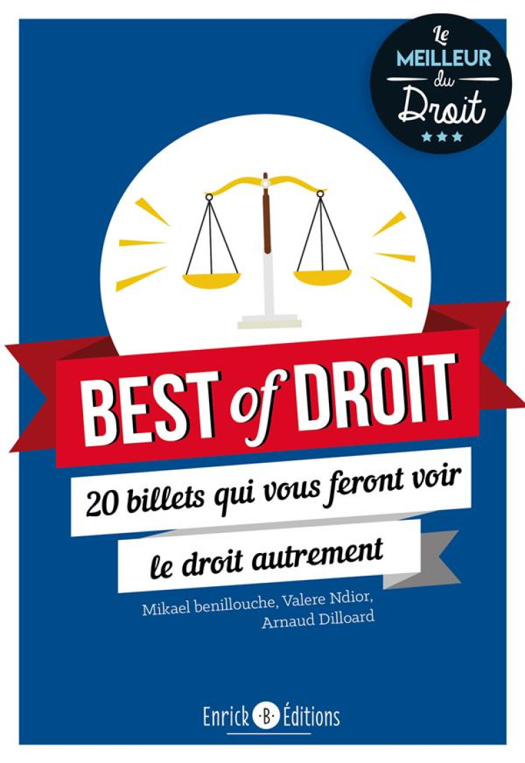 BEST OF DROIT  -  20 BILLETS QUI VOUS FERONT VOIR LE DROIT AUTREMENT - BENILLOUCHE MIKAEL - ENRICK