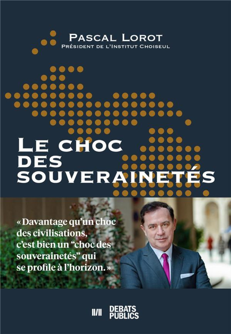 LE CHOC DES SOUVERAINETES - LOROT PASCAL - DEBATS PUBLICS