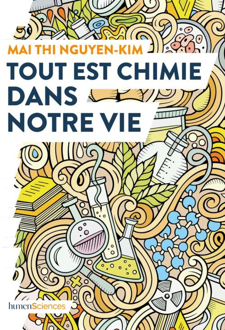 TOUT EST CHIMIE DANS NOTRE VIE - GEORG MARIE-CELINE - HUMENSCIENCES