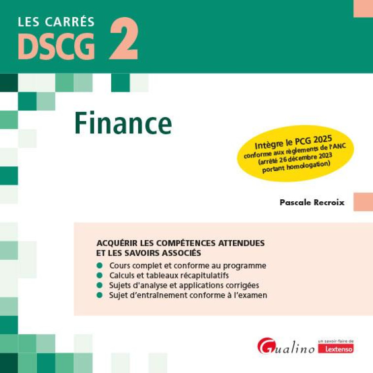 DSCG 2 : FINANCE  -  COURS ET APPLICATIONS CORRIGEES POUR ACQUERIR LES COMPETENCES ATTENDUES ET LES SAVOIRS ASSOCIES (9E EDITION) - RECROIX PASCALE - GUALINO