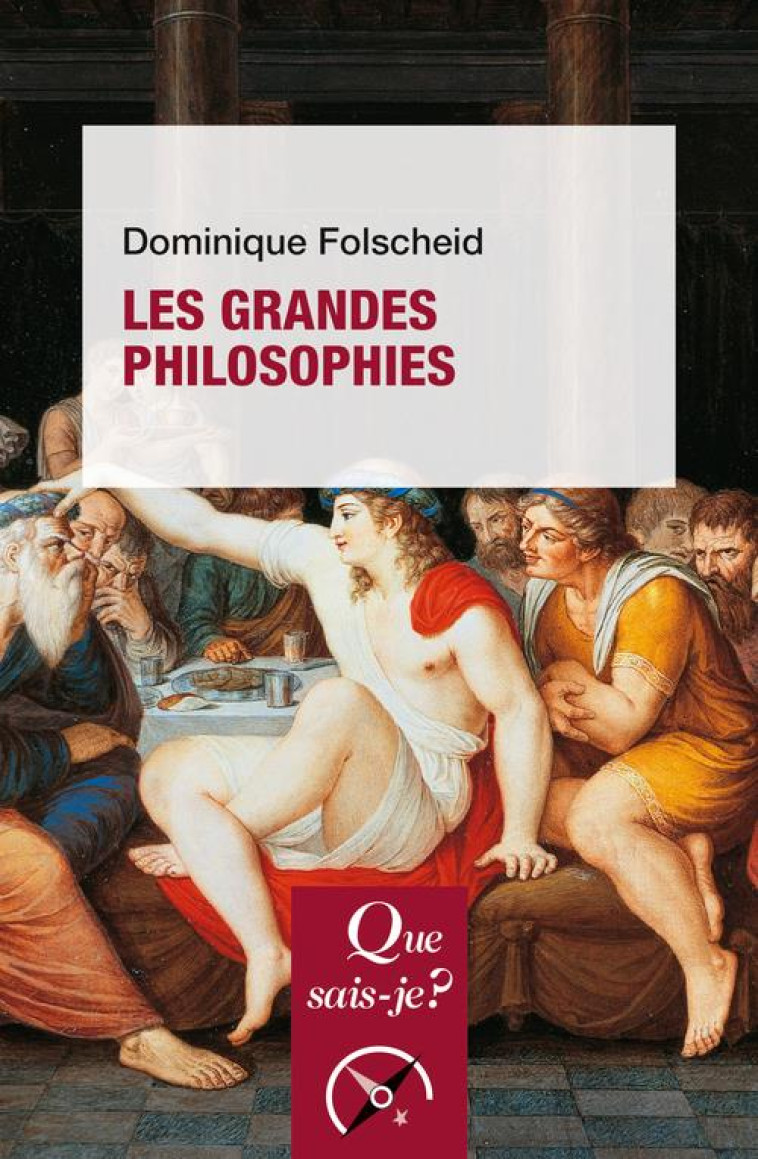 LES GRANDES PHILOSOPHIES - FOLSCHEID DOMINIQUE - QUE SAIS JE