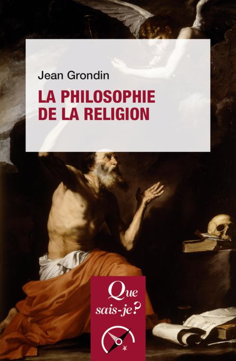 LA PHILOSOPHIE DE LA RELIGION - GRONDIN JEAN - QUE SAIS JE