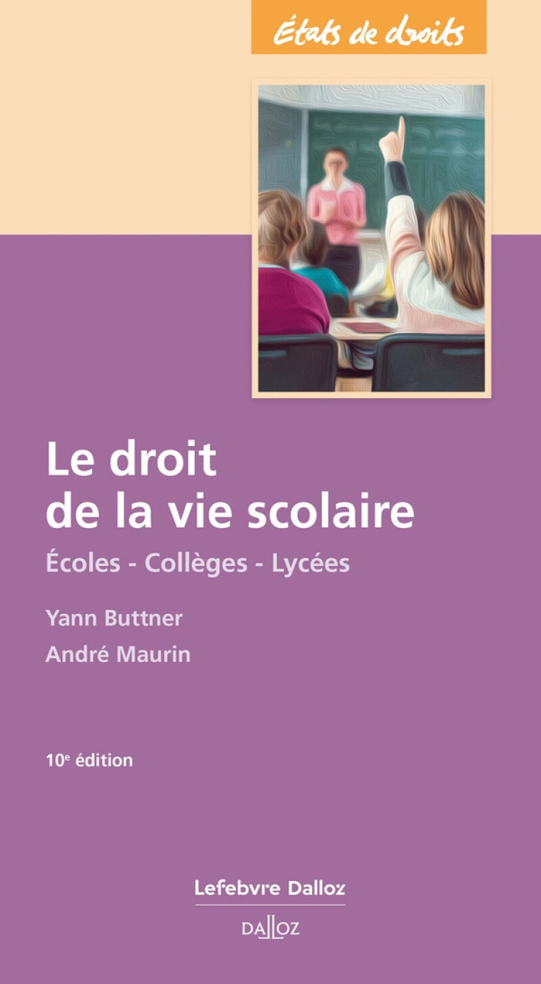 LE DROIT DE LA VIE SCOLAIRE : ÉCOLES - COLLEGES - LYCEES (10E EDITION) - BUTTNER/MAURIN - DALLOZ