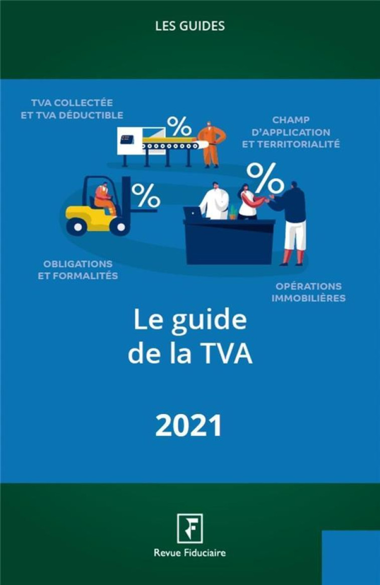 LE GUIDE DE LA TVA (EDITION 2021/2022) - COLLECTIF GROUPE REV - FIDUCIAIRE