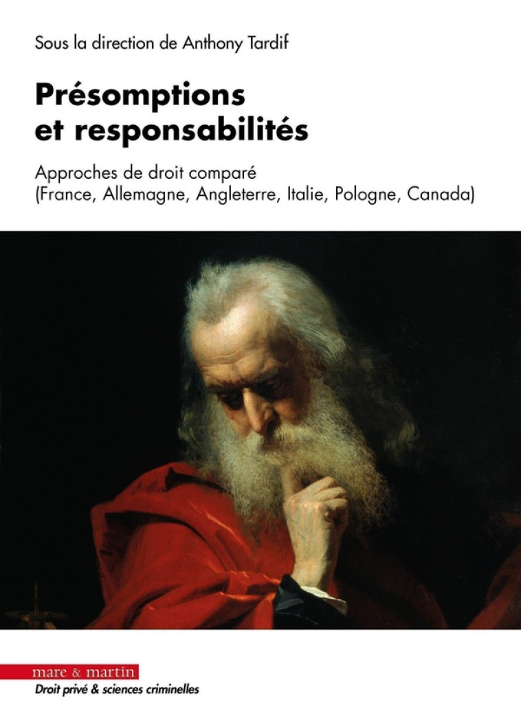 PRESOMPTIONS ET RESPONSABILITES : APPROCHES DE DROIT COMPARE (FRANCE, ALLEMAGNE, ANGLETERRE, ITALIE, POLOGNE, CANADA) - TARDIF ANTHONY - MARE MARTIN