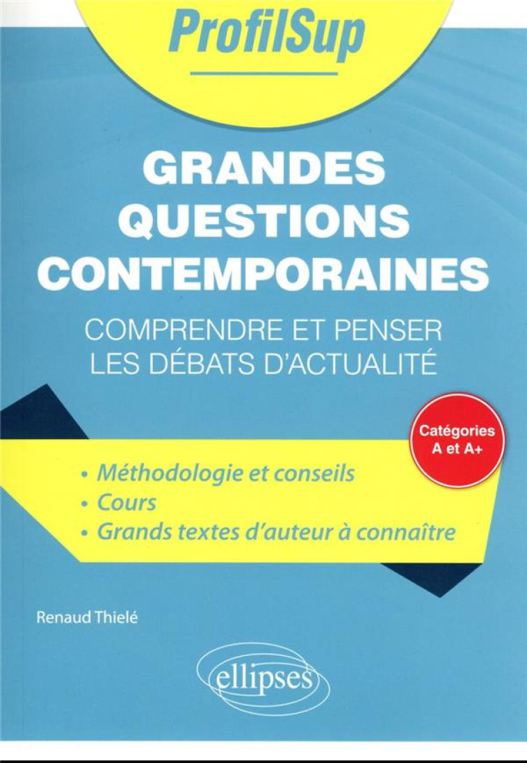 QUESTIONS CONTEMPORAINES : COMPRENDRE ET PENSER LES DEBATS D'ACTUALITE - THIELE RENAUD - ELLIPSES MARKET