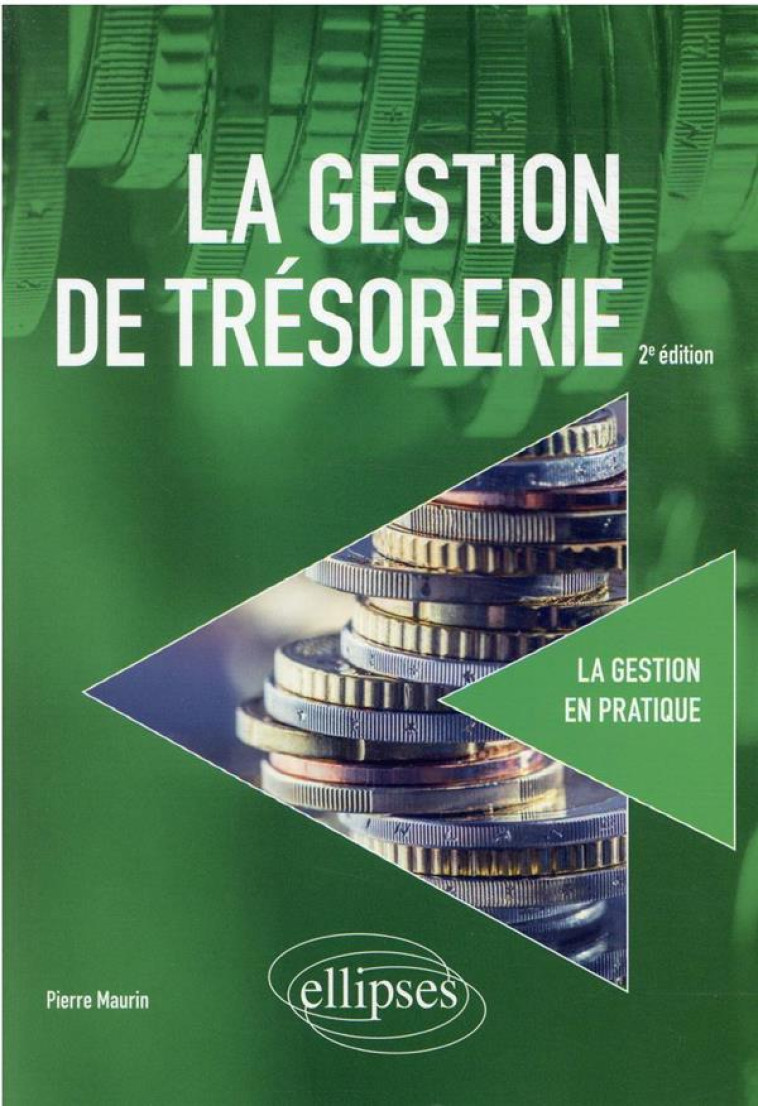 LA GESTION DE TRESORERIE (2E EDITION) - MAURIN PIERRE - ELLIPSES MARKET