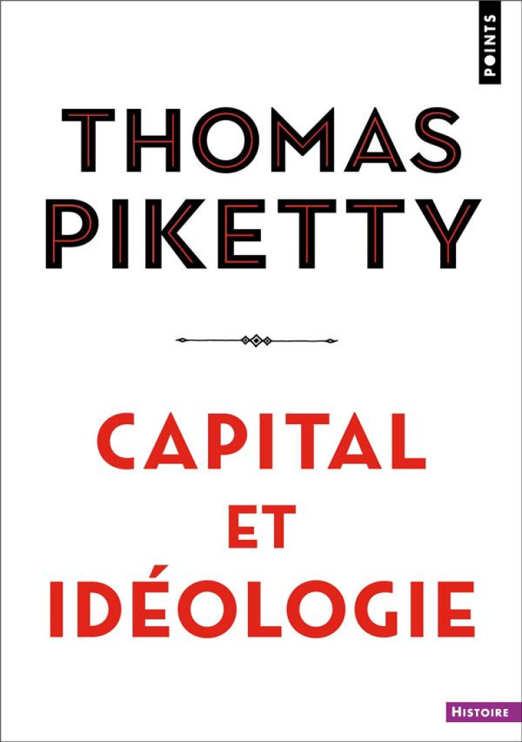 CAPITAL ET IDEOLOGIE - PIKETTY THOMAS - POINTS