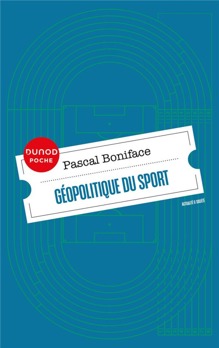 GEOPOLITIQUE DU SPORT - BONIFACE PASCAL - DUNOD