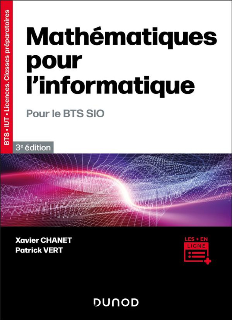 MATHEMATIQUES POUR L'INFORMATIQUE  -  POUR LE BTS SIO (3E EDITION) - CHANET/VERT - DUNOD