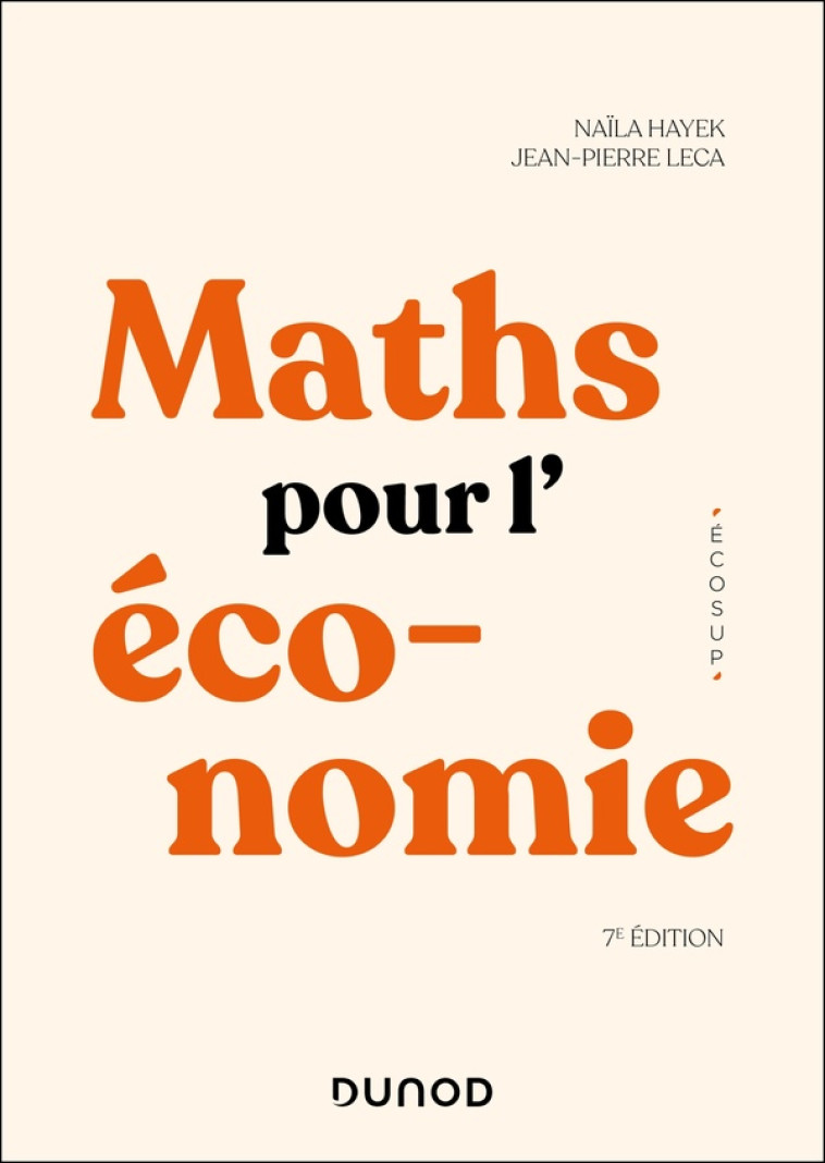 MATHS POUR L'ECONOMIE 7E ED. - ANALYSE-ALGEBRE - HAYEK/LECA - DUNOD