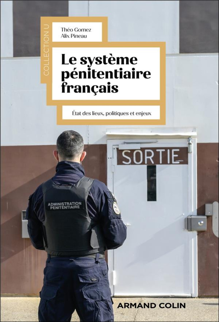 LE SYSTEME PENITENTIAIRE FRANCAIS - POLITIQUE, ETAT DES LIEUX ET ENJEUX - GOMEZ/PINEAU - NATHAN