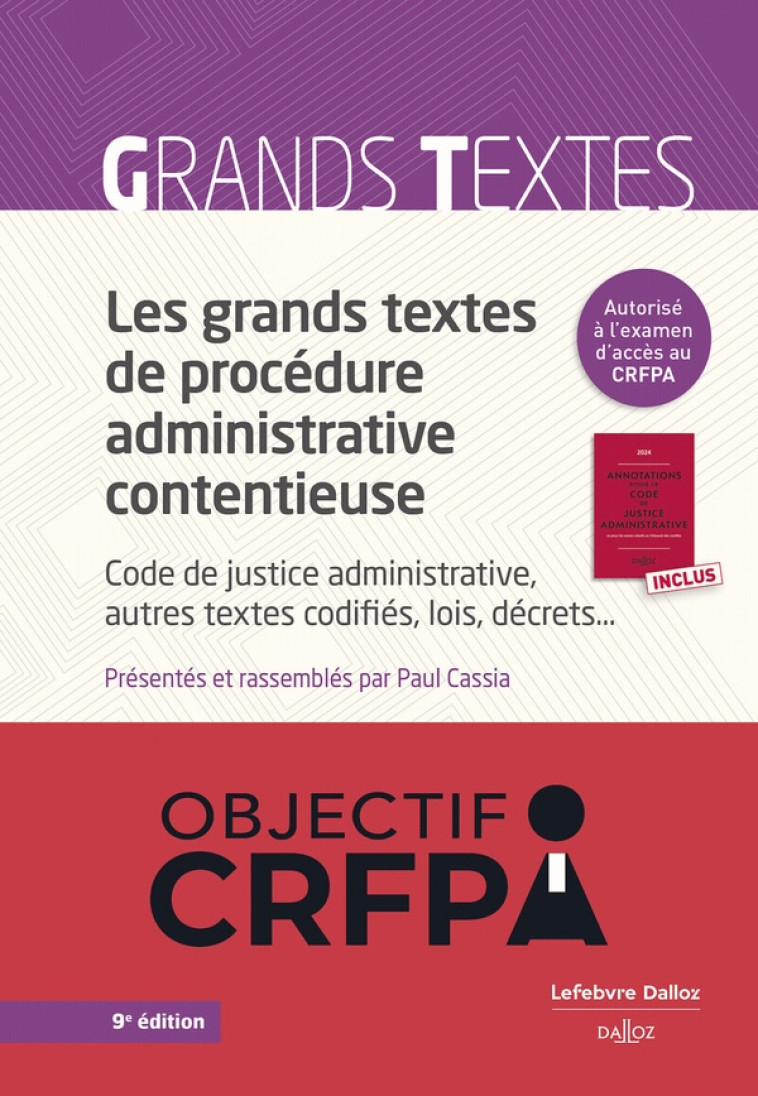 LES GRANDS TEXTES DE PROCEDURE ADMINISTRATIVE CONTENTIEUSE. CODE DE JUSTICE ADMINISTRATIVE..7E ED. - CASSIA PAUL - DALLOZ