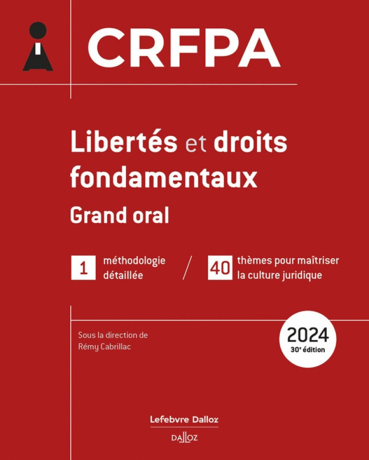 LIBERTES ET DROITS FONDAMENTAUX 2024. 30E ED. - 40 THEMES POUR MAITRISER L'ACTUALITE ET LA CULTURE J - CABRILLAC REMY - DALLOZ