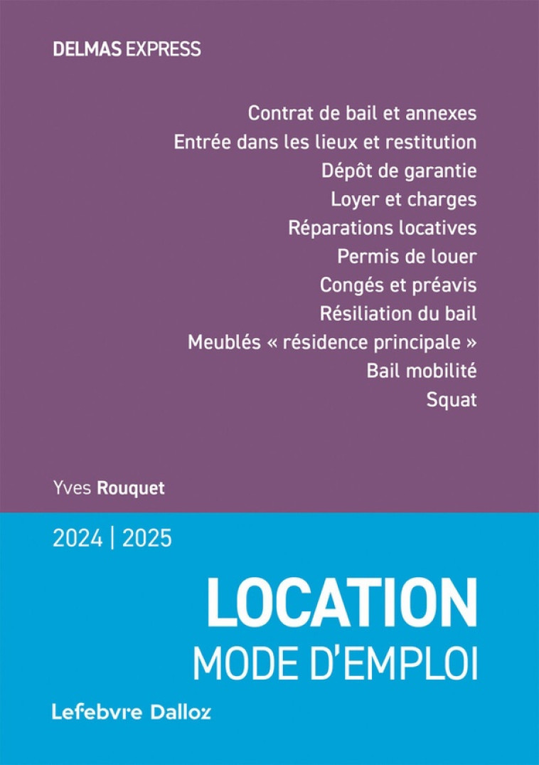 LOCATION MODE D'EMPLOI 2024/2025. 17E ED. - ROUQUET YVES - DALLOZ