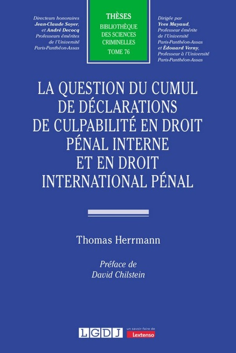 LA QUESTION DU CUMUL DE DECLARATIONS DE CULPABILITE EN DROIT PENAL INTERNE ET EN DROIT INTERNATIONAL - HERRMANN THOMAS - LGDJ