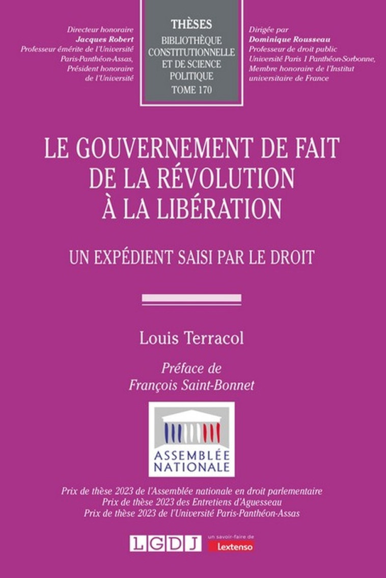 LE GOUVERNEMENT DE FAIT DE LA REVOLUTION A LA LIBERATION - VOL170 - UN EXPEDIENT SAISI PAR LE DROIT - TERRACOL LOUIS - LGDJ