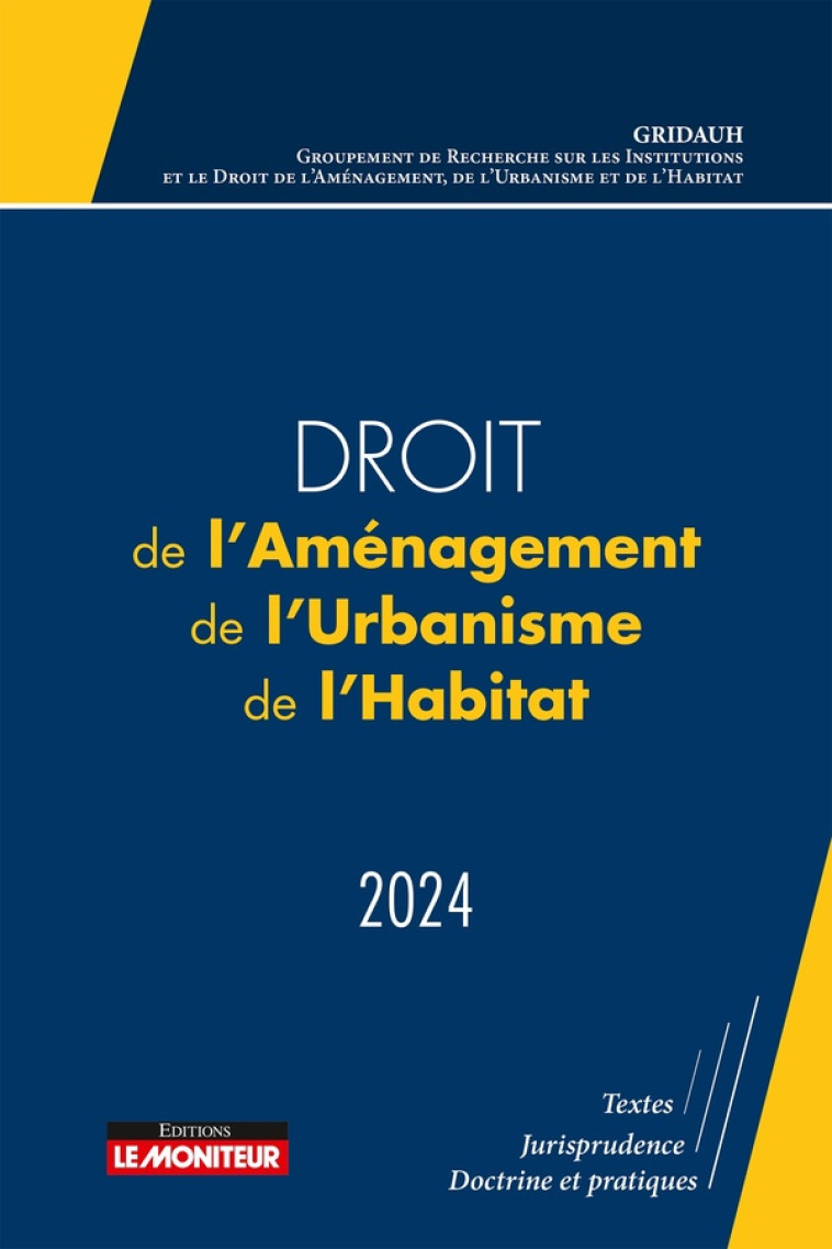 DROIT DE L'AMENAGEMENT, DE L'URBANISME ET DE L'HABITAT 2024 - LE DROIT DE L'AMENAGEMENT, ACTES DU CO - GRIDAUH - ARGUS