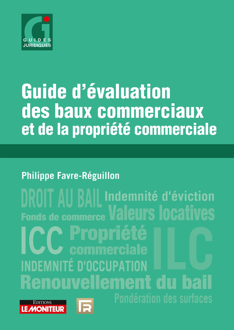 GUIDE D'EVALUATION DES BAUX COMMERCIAUX ET DE LA PROPRIETE COMMERCIALE - FAVRE-REGUILLON P. - ARGUS