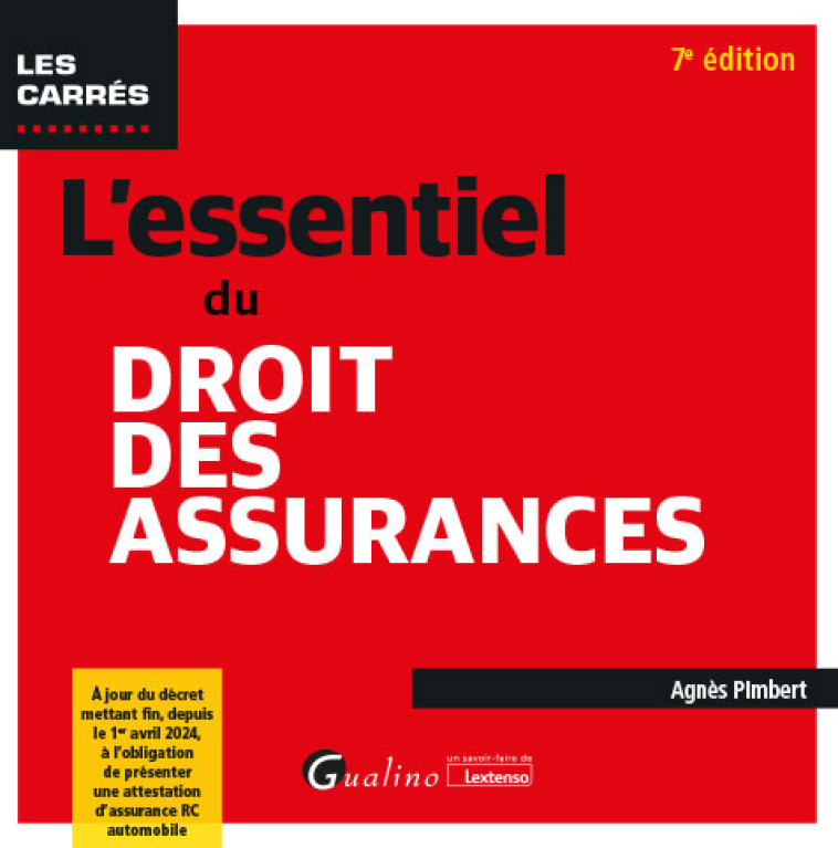 L'ESSENTIEL DU DROIT DES ASSURANCES - A JOUR DU DECRET METTANT FIN, DEPUIS LE 1ER AVRIL 2024, A L'OB - PIMBERT AGNES - GUALINO