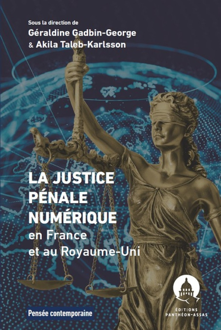 LA JUSTICE PENALE NUMERIQUE EN FRANCE ET AU ROYAUME-UNI - GADBIN-GEORGE - PANTHEON ASSAS