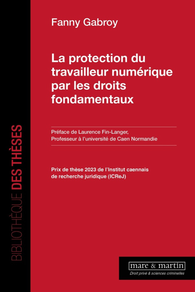 LA PROTECTION DU TRAVAILLEUR NUMERIQUE PAR LES DROITS FONDAMENTAUX - GABROY FANNY - MARE MARTIN