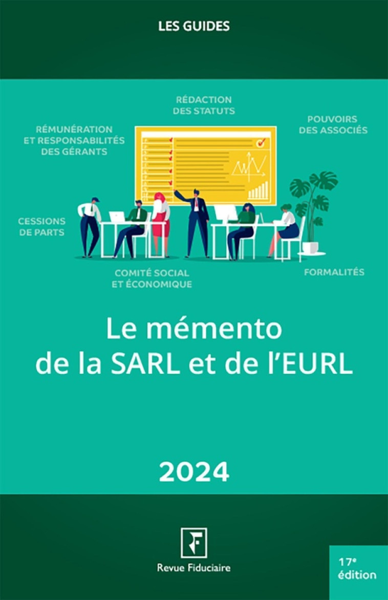 LES GUIDES RF : LE MEMENTO DE LA SARL ET DE L'EURL (EDITION 2024) - REVUE FIDUCIAIRE - FIDUCIAIRE