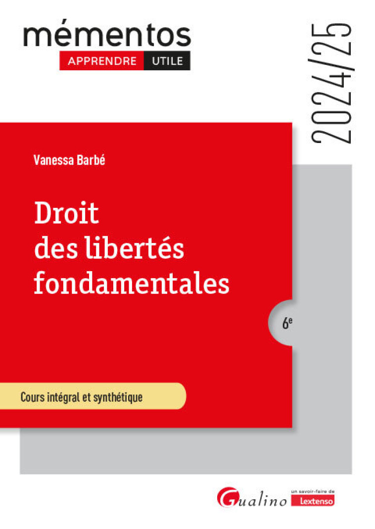 DROIT DES LIBERTES FONDAMENTALES - COURS INTEGRAL ET SYNTHETIQUE. TOUT SUR LES SOURCES DES LIBERTES - BARBE VANESSA - GUALINO